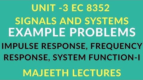 EC8352 SIGNALS AND SYSTEMS IMPULSE RESPONSE LTIC PROBLEM-I