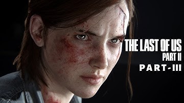 THE LAST OF US 2 Gameplay Walkthrough Part 3 [ PS4 ] - No Commentary (FULL GAME)