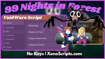 Voidware Script for 99 Nights in the Forest | Bring Stuff, Chop Trees, Kill Aura,   Fishing