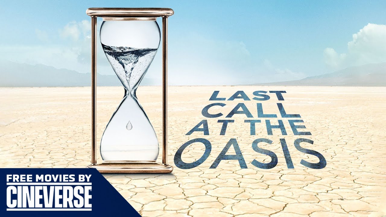 Last Call At The Oasis Full Climate Change Documentary Movie