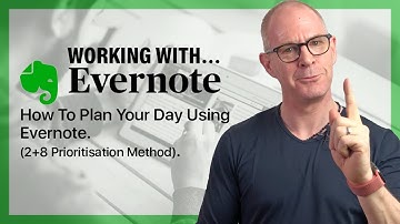How To Plan Your Day Using Evernote (2+8 Prioritisation Method)