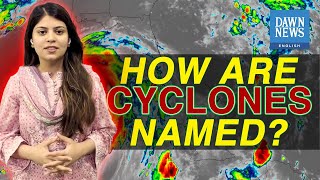 How Are Cyclones Named? How Are Cyclones Named?