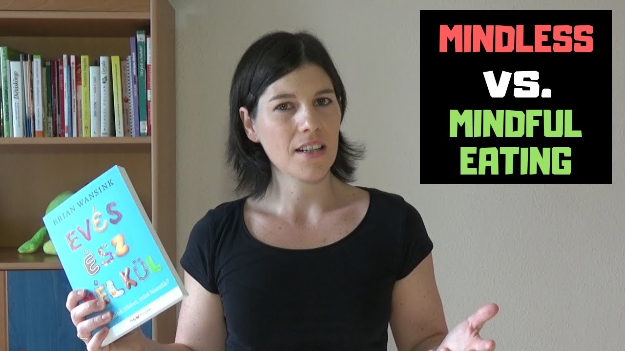 Mindless VS. Mindful eating - Mit jelent? - YouTube