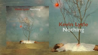 Kevin Lytle - Nothing (feat. Johnny Ciardullo & Chad Szeliga) - Official Lyric Video