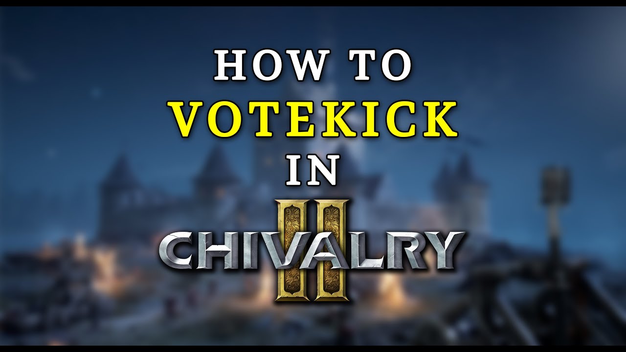 How To VOTEKICK in Chivalry 2 - YouTube