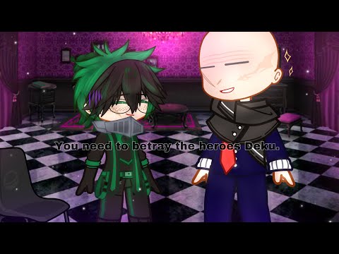 You need to betray the heroes Deku. [ Traitor Deku but complicated ] Part 2