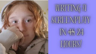 WRITING A SCREENPLAY IN 24 HOURS (supposed to be in 48)