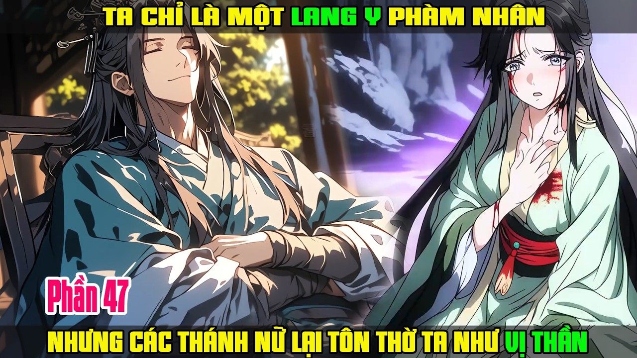 TA CHỈ LÀ MỘT LANG Y PHÀM NHÂN NHƯNG CÁC THÁNH NỮ LẠI TÔN THỜ TA NHƯ VỊ THẦN P47