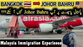 Bangkok To Johor Bahru Malaysia | Malaysia Immigration Experience 🇲🇾