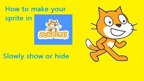How to make your sprite slowly show or hide in Scratch.