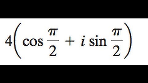 4[cos(pi/2) + isin(pi/2)]