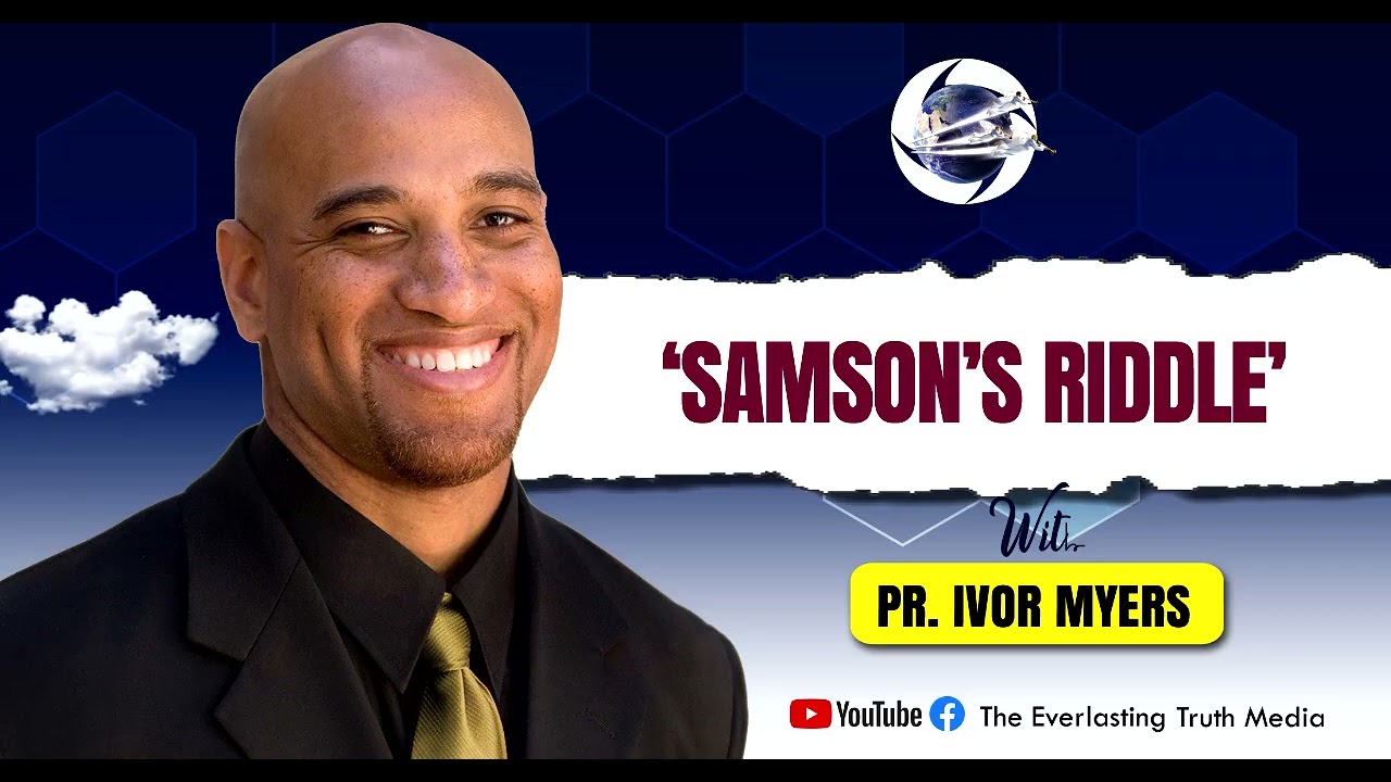 Samson's Riddle   Pr.  Ivor Myers