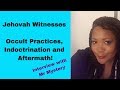 JEHOVAH WITNESSES - Religion, INDOCTRINATION and Aftermath.