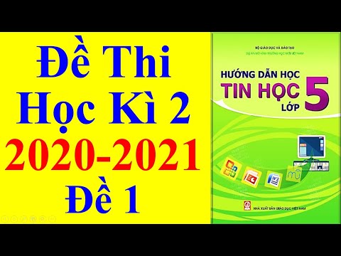Video Tin học Lớp 5 – Đề Thi Học Kì 2 Năm Học 2020 – 2021 - youtube