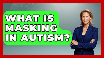 What Is Masking In Autism? - Answers About Autism