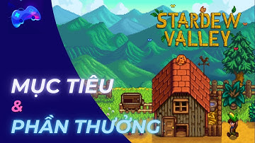 Phân tích: STARDEW VALLEY - Mục tiêu & Phần thưởng HẤP DẪN