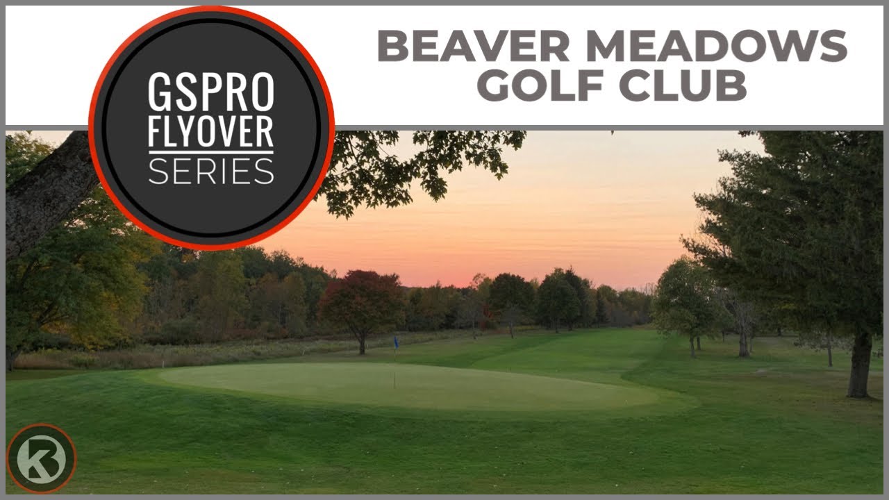 GSPro Course Flyover Beaver Meadows Golf Club Designed by JPruitt10 YouTube