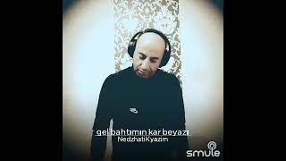 Gel bahtımın kar beyazı (Nedzhati-SOLO)