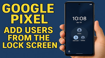 Google Pixel (How To Add Users From The Lock Screen)