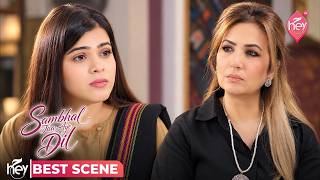 Sambhal Jaa Ae Dil Episode 07 | Best Scene | Sabahat Bukhari - Amna Aslam | HEY TV