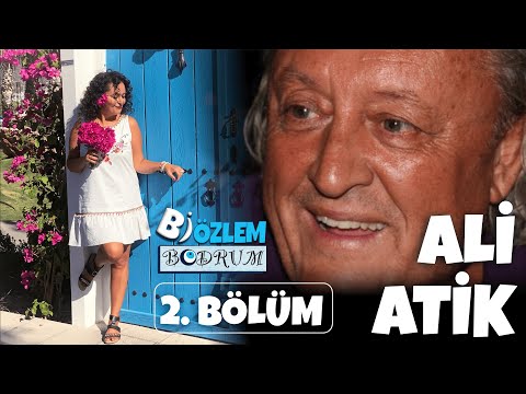 Bİ ÖZLEM BODRUM - ALİ ATİK ile birlikte Bodrum manzaralı evinde hoş sohbet -- 2. BÖLÜM