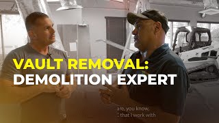 Removing A Vault Interview With Demolition Expert