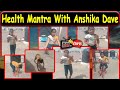 Health With Anshika Dave, Health Mantra, Yoga, Fitness Practice During Covid, YogMantra।