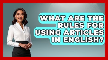 What Are the Rules for Using Articles in English? - The Language Library