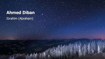 Ahmed Diban  Surah Ibrahim Abrahamاحمد ديبان  سورة  إبراهيم