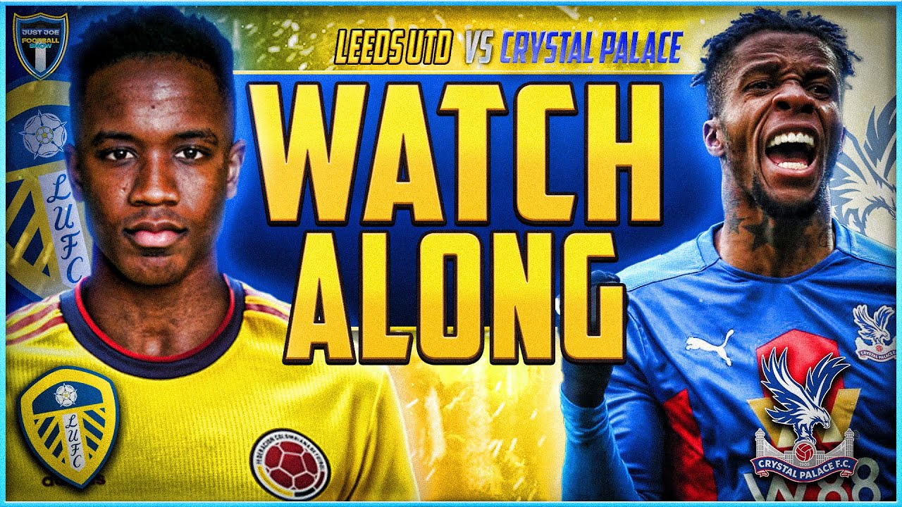 CRYSTAL PALACE V LEEDS UNITED PRE-SEASON LIVE STREAM WATCH ALONG