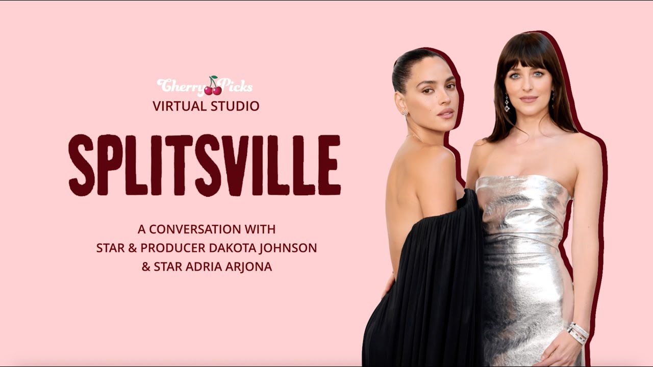 SPLITSVILLE: Dakota Johnson & Adria Arjona | CherryPicks
