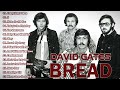 BREAD Best Songs Collection – Greatest Hits (With Lyrics) Nonstop