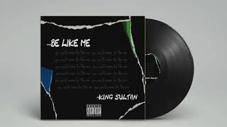 King Sultan - Be Like Me () Resimi