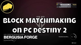 Block Matchmaking PC Solo AFK Forges Easy