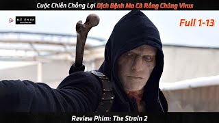 Cuộc Chiến Chống Lại Dịch Bệnh Ma Cà Rồng Chủng Virus | Review Phim The Strain 2