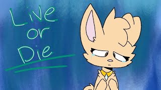 Live Or Die (Orginal Meme) [NOT A VENT] For My Cousin (flipaclip)