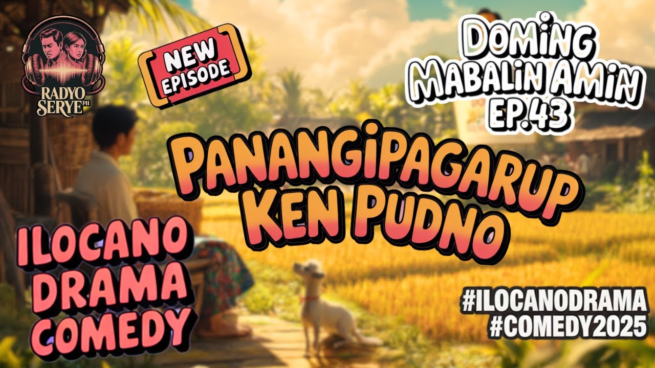[Baro a Ilocano Drama Comedy] Panangipagarup Ken Pudno – Doming Mabalin Amin Ep.43 | TV ti Biag