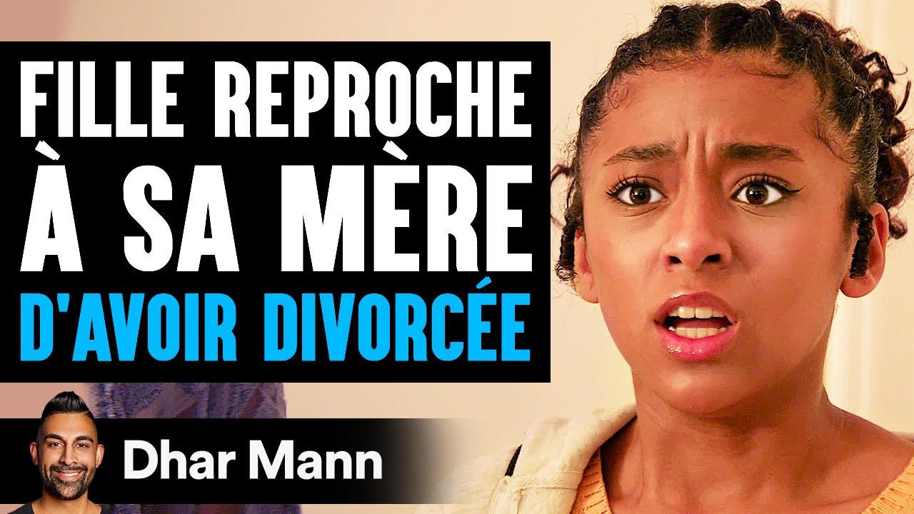 La Fille Reproche  Sa Mre DAVOIR DIVORCE  Dhar Mann Studios