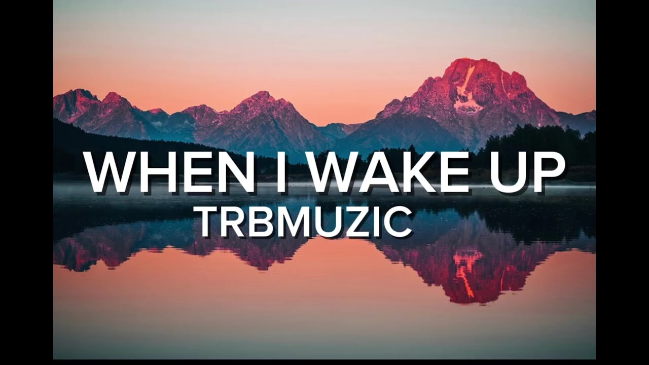 TRBMUZIC – When I Wake Up (Текст песни) | Новый R&B