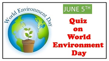WORLD ENVIRONMENT DAY 2023 QUIZ | ENVIRONMENT QUIZ | GK QUESTIONS