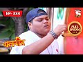 Baalveer Meets Chocolate Uncle | Baalveer - Ep 334 | Full Episode | 24 January 2022