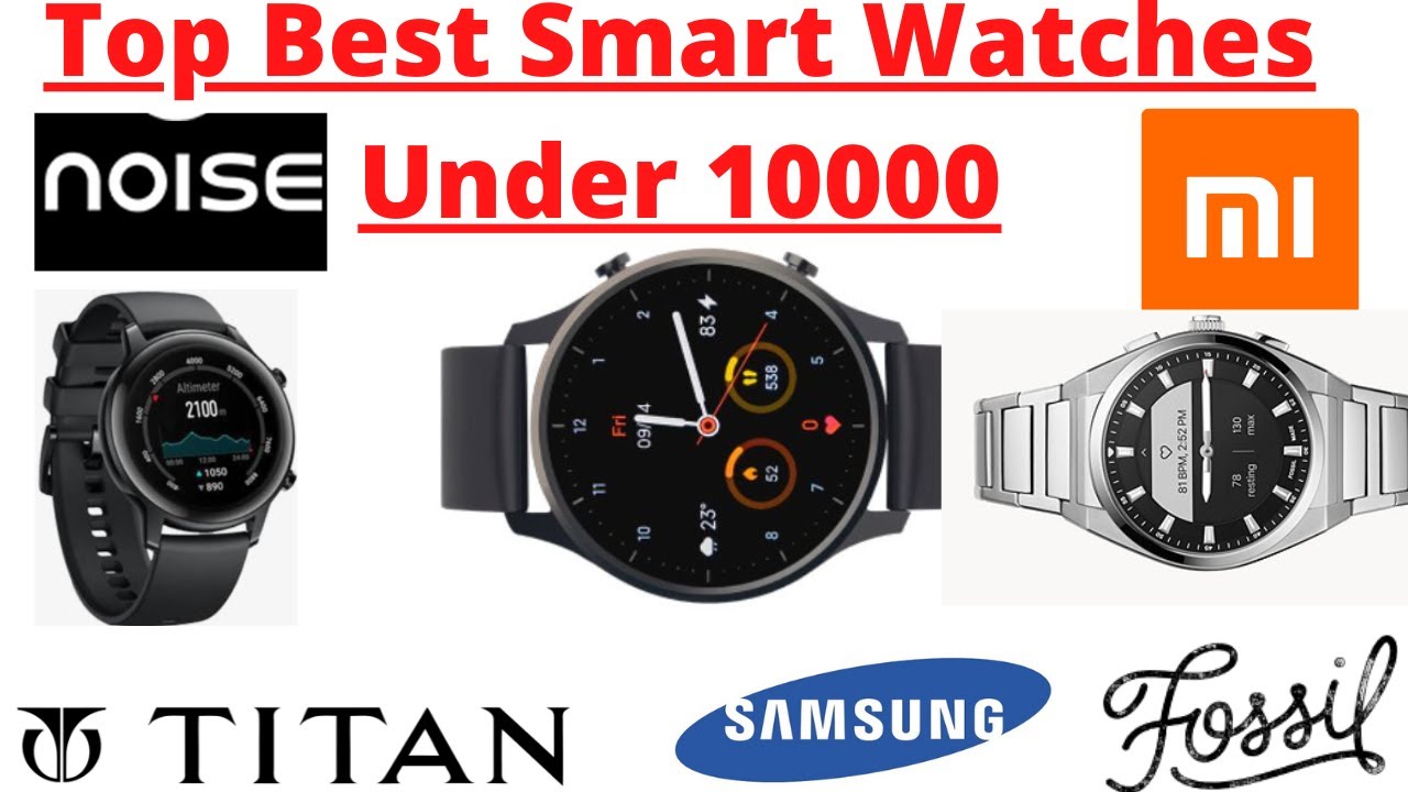 Top Smart watches under 10000 Best Buy 2022 YouTube