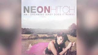 Watch Neon Hitch Am I Dreaming video