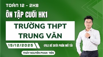 TOÁN 12 - ÔN TẬP CUỐI HỌC KÌ 1 - ĐỀ TRƯỜNG THPT TRUNG VĂN