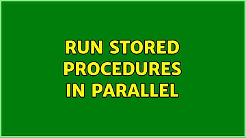 Run stored procedures in parallel (6 Solutions!!)