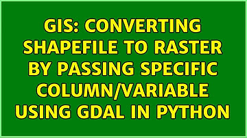 GIS: Converting shapefile to raster by passing specific column/variable using GDAL in Python