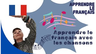 APPRENDRE LE FRANCAIS AVEC DES CHANSONS