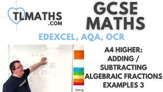 GCSE Maths: A4h-56 Adding / Subtracting Algebraic Fractions Examples 3