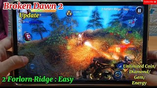Broken Dawn 2 - 2 Forlorn Ridge : Easy Unlimited Coin/Diamond/Gem/Energy