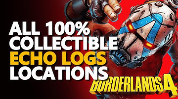 All ECHO Logs Locations Borderlands 4